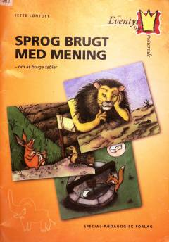 Et eventyrligt materiale. Sprog brugt med mening : om at bruge fabler