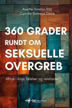 360 grader rundt om seksuelle overgreb : aftryk i krop, følelser og relationer