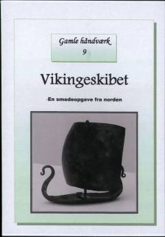 Vikingeskibet : en smedeopgave fra norden