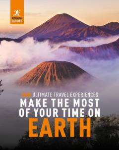 Make the most of your time on Earth : the rough guide to the world