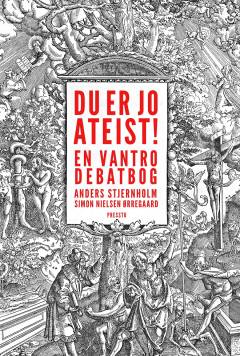 Du er jo ateist! : en vantro debatbog