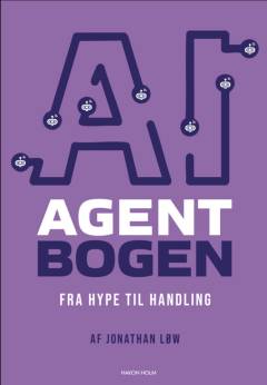 Agentbogen : fra hype til handling