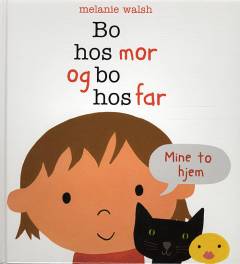 Bo hos mor og bo hos far : mine to hjem
