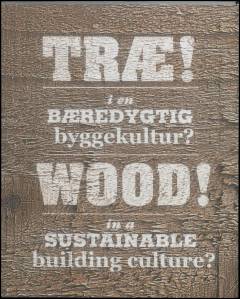 Træ! i en bæredygtig byggekultur?