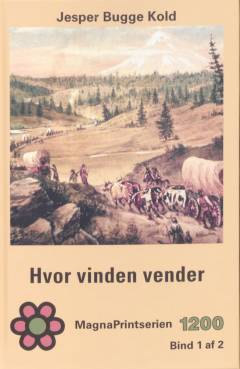 Hvor vinden vender. Bind 1 (Stor skrift)