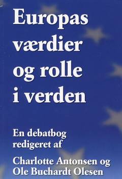 Europas værdier og rolle i verden : en debatbog