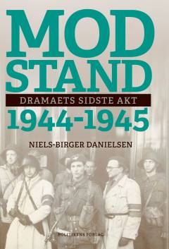 Modstand. 1944-1945 : dramaets sidste akt