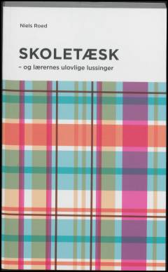 Skoletæsk - og lærernes ulovlige lussinger