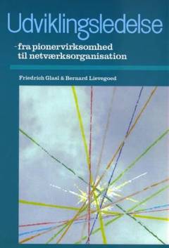 Udviklingsledelse : fra pionervirksomhed til netværksorganisation