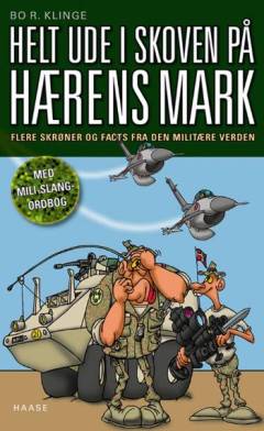 Helt ude i skoven på hærens mark : flere skrøner og facts fra den militære verden