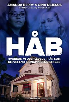 Håb : hvordan vi overlevede ti år som Cleveland-kidnapperens fanger