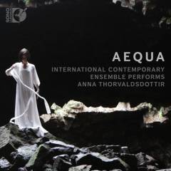 Aequa : International Contemporary Ensemble performs Anna Thorvaldsdottir