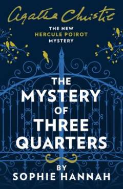 The mystery of three quarters : the new Hercule Poirot mystery