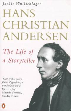 Hans Christian Andersen : the life of a storyteller