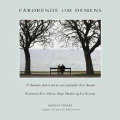 Pårørende om demens : 25 danskere skriver om at være pårørende til en dement