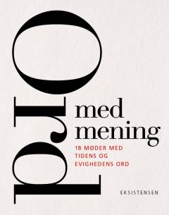 Ord med mening : 18 møder med tidens og evighedens ord
