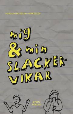 Forside til bogen Mig & min slacker-vikar