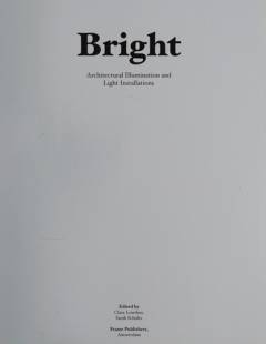 Bright : architectural illumination and light installations