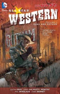 All-star western : featuring Jonah Hex. Volume 1 : Guns and gotham