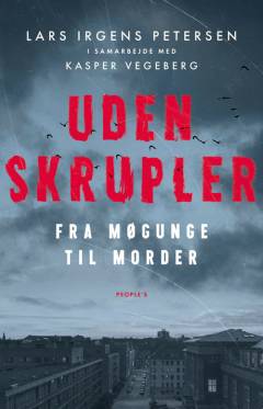 Uden skrupler : fra møgunge til morder