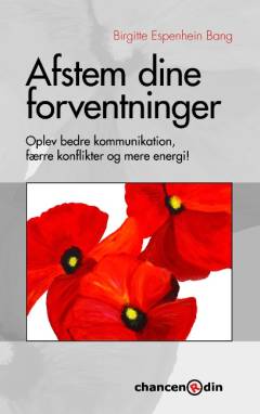 Afstem dine forventninger : oplev bedre kommunikation, færre konflikter og mere energi!