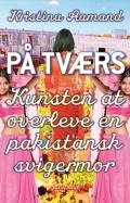 På tværs – Kunsten at overleve en pakistansk svigermor
