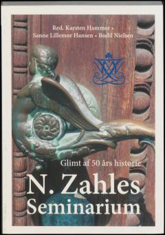 N. Zahles Seminarium : glimt af 50 års historie