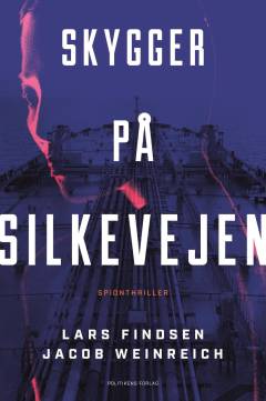 Skygger på Silkevejen : spionthriller