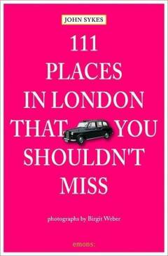 111 places in London that you shouldn't miss