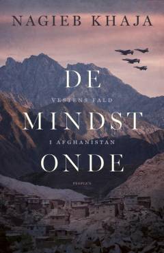 De mindst onde : Vestens fald i Afghanistan