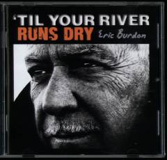 'Til your river runs dry