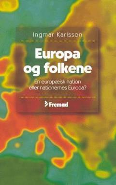 Europa og folkene : en europæisk nation eller nationernes Europa?