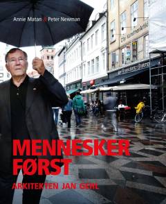 Mennesker først : arkitekten Jan Gehl