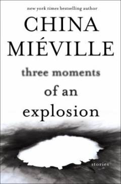 Three moments of an explosion : stories