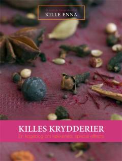Killes krydderier : en kogebog om køkkenets special effects