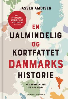 En ualmindelig og kortfattet danmarkshistorie : fra begyndelsen til for nylig