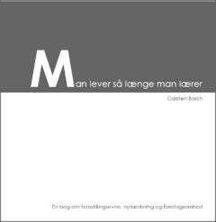 Man lever så længe man lærer