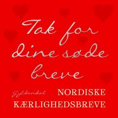 Tak for dine søde breve : nordiske kærlighedsbreve