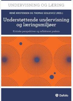 Understøttende undervisning og læringsmiljøer : kritiske perspektiver og reflekteret praksis