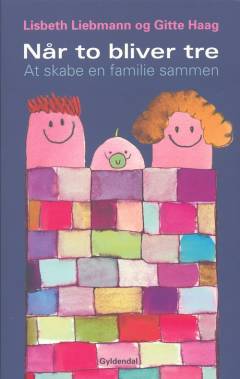 Når to bliver tre : at skabe en familie sammen