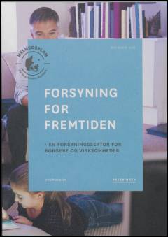 Forsyning for fremtiden : en forsyningssektor for borgere og virksomheder