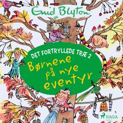 Det fortryllede træ. 2 : Børnene på nye eventyr
