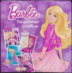 Barbie - fem fantastiske fortællinger