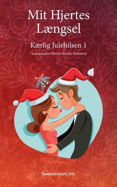 Mit hjertes længsel : en romance-antologi