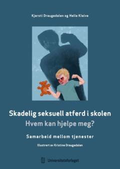Skadelig seksuell atferd i skolen : hvem kan hjelpe meg? : samarbeid mellom tjenester