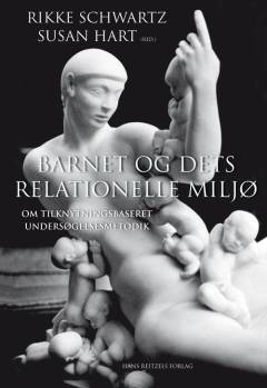 Barnet og dets relationelle miljø : om tilknytningsbaseret undersøgelsesmetodik