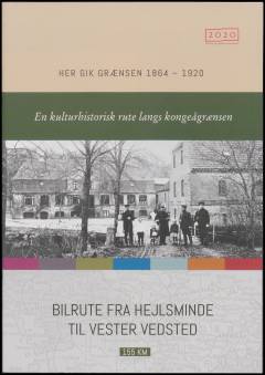 Bilrute fra Hejlsminde til Vester Vedsted : 155 km : en kulturhistorisk rute langs kongeågrænsen