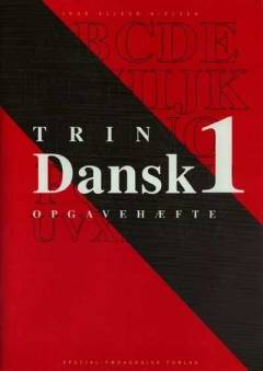 Trin 1 dansk : teksthæfte -- Opgavehæfte
