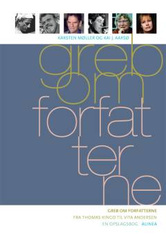 Greb om forfatterne : fra Thomas Kingo til Vita Andersen : en opslagsbog