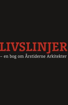 Livslinjer : en bog om Årstiderne Arkitekter